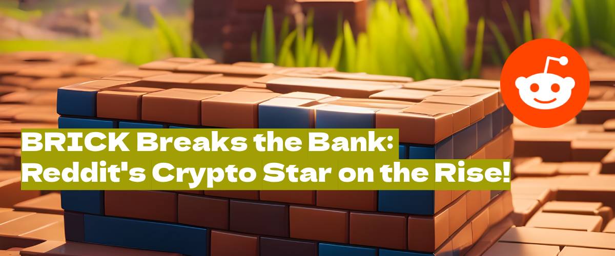 From Zero to Hero: How BRICK Token’s Value Skyrocketed Beyond Double in the Crypto Arena