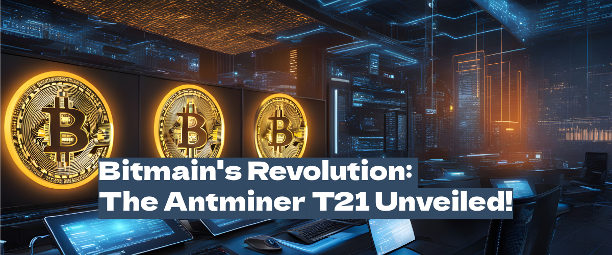 The Future of Mining: Bitmain’s Antminer T21 Sets New Standards